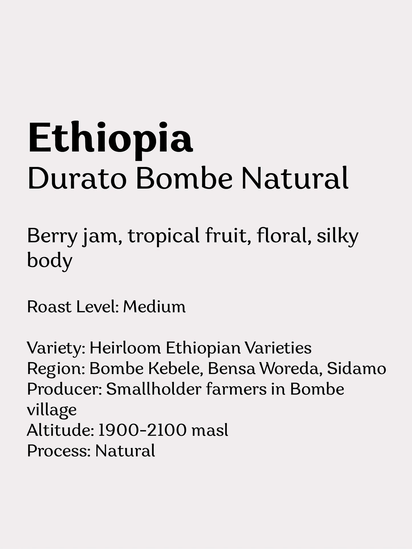 Ethiopia Durato Bombe Natural Medium-Dark Coffee