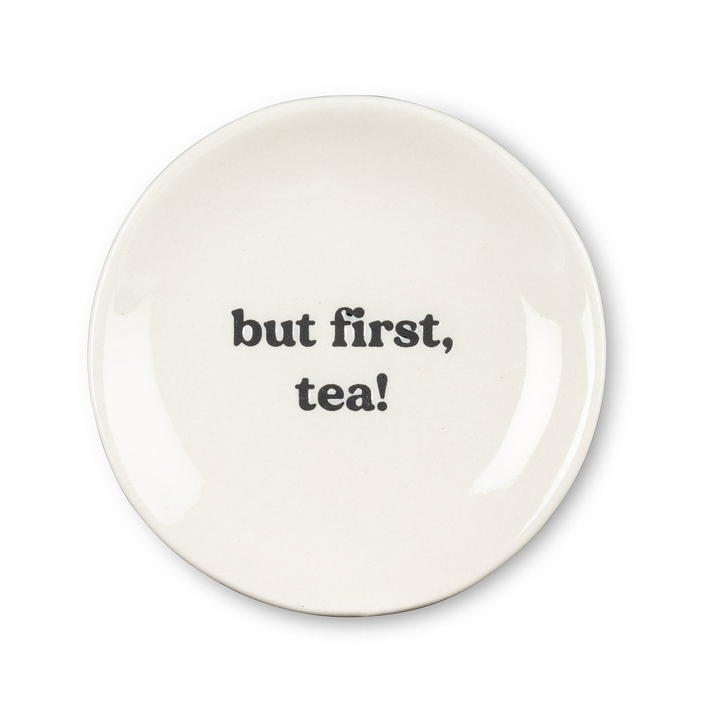 Stoneware Plate- but first, tea! - Abbott Collection