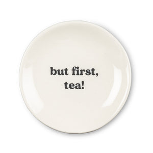 Stoneware Plate- but first, tea!