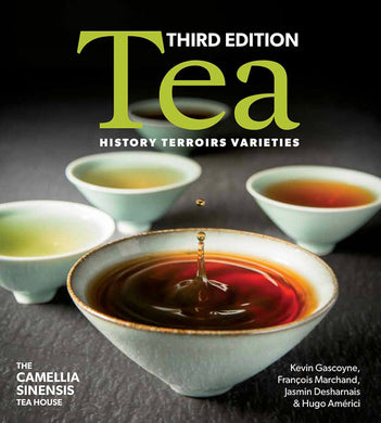 Tea: History Terroirs Varieties 3rd Edition